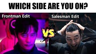 Salesman Edit VS Frontman Edit