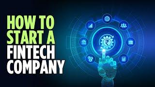 How to Start a Fintech Company | Fintech Guide 2024 | Fintech App Development Company