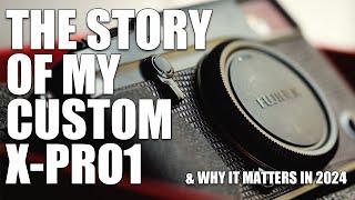 The Story of my "Custom" Fuji X-Pro1 & Why It Matters in 2024