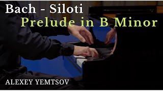 Bach-Siloti - Prelude in B Minor. Alexey Yemtsov