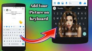 How to Change Keyboard theme by using your picture| Change keyboard theme