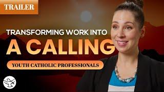 Youth Catholic Professionals || Into the Light || Trailer