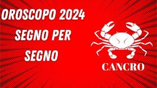 OROSCOPO 2024 SEGNO PER SEGNO CANCRO