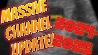 *MASSIVE* CHANNEL UPDATE - 2024-2025!!!