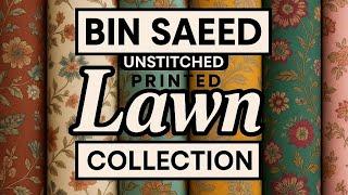BIN SAEED | Unstitched Printed Lawn Collection 2025 !