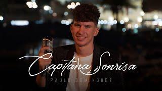 Paulo Domínguez - Capitana de Mi Sonrisa (Video Oficial)