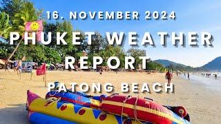 Phuket Weather Today: Patong Beach 16th November 2024 