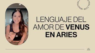 Lenguaje del amor de #VENUS en #ARIES  