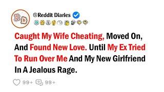 Caught My Wife Cheating, Moved On, And Found New Love. Until My Ex Tried To...