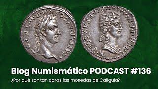 ¿Por qué son tan caras las monedas de Calígula? | PODCAST #136