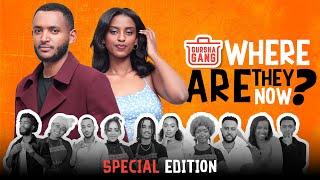 Gursha Gang: Where Are They Now? | አሁን ምን ላይ ናቸው? | Special episodes part 1 | Ep-20