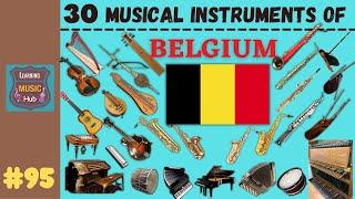 30 MUSICAL INSTRUMENTS OF BELGIUM | LESSON #95 |  MUSICAL INSTRUMENTS | LEARNING MUSIC HUB