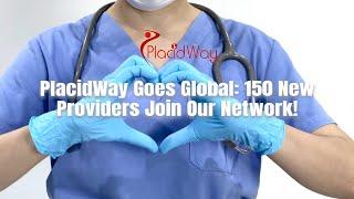 PlacidWay Goes Global: 150 New Providers Join Our Network!