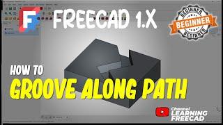 FreeCAD 1.X How To Groove Along Path