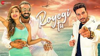 Royegi Tu - Music Video | Amit Gupta | Mukesh Gupta | Sana Sultan | DJ Harshit Shah,Yash Eshwari