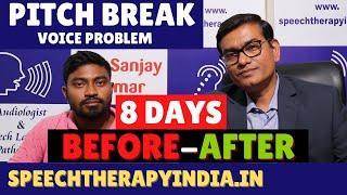 Before-After Pitch Break Correction | Voice Problem | Within 8 Days | #slpsanjaykumar |AIIMS Alumnus