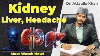 Liver, Kidney aur Sar ka Da*rd | Symptoms | Dr. Attaullah Khan