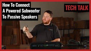 How To Connect A Powered Subwoofer To Passive Speakers on Pro Acoustics Tech Talk Episode 62