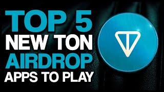 Top 5 Brand New TON Airdrop Apps