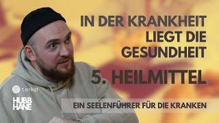 In der Krankheit liegt die Gesundheit | 5. Heilmittel | Ein Seelenführer für die Kranken