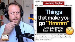 840. Things that make you go "Hmmm"  Life, Laughter & Learning English