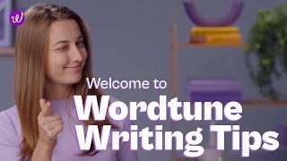 Welcome to Wordtune Writing Tips