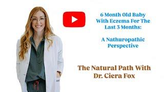 6 Month Old With Eczema: A Naturopathic Perspective