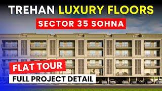 Trehan Luxury Floors in Sohna Sector 35 | 3 BHK Starting at ₹1.5 Cr | Full Detail & Sample Flat Tour