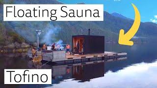 Tofino's MOST Unique Outdoor Activity | The Floating Sauna Experience ️