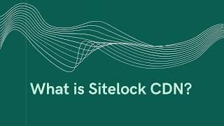 What is Sitelock CDN?