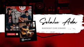 Selalu Ada - Blackout Live Cover iWa Tipis x Gaguk BlueTrue