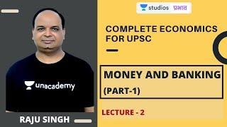 L2: Money and Banking (Part-1) for UPSC 2020 | Complete Economics for UPSC | Raju Singh