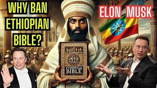 Elon Musk Explains the Real Reason the Ethiopian Bible Was Suppressed.