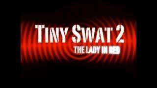 TINY SWAT 2 (The Lady in Red)