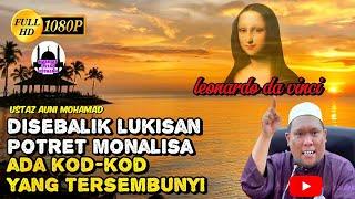 Disebalik Lukisan Potret Mona Lisa Ada Kod- Kod Yang Tersembunyi | Ustaz Auni