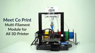 Meet Co Print! Multi-Filament Module for All 3D Printer