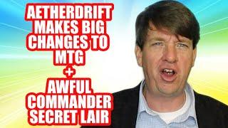 Aetherdrift Makes Big Changes To MTG + Awful Commander Secret Lair