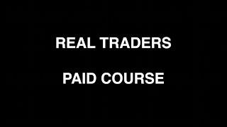 REAL TRADERS PAID COURSE