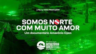 DOCUMENTÁRIO AMAZÔNIA OPEN - TUCURUÍ-PA: SOU NORTE COM MUITO AMOR