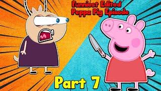 Funniest Edited Peppa Pig Episode ! TRY NOT TO LAUGH *Part 7* !