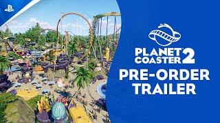 Planet Coaster 2 - Preorder Trailer | PS5 Games