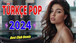 Remix Şarkılar Türkçe Pop 2024  En Iyi Pop Şarkılar Remix Türkçe | En Iyi 50 Şarkı 