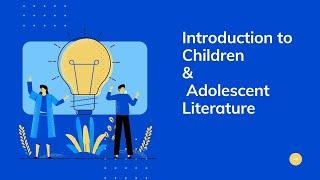 Introduction to Children and Adolescent Literature