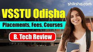 VSSUT BTech Review | Fees, Admission, Placements, Cutoff