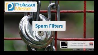 Spam Filters - CompTIA Security+ SY0-401: 1.1