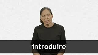 How to pronounce INTRODUIRE in French