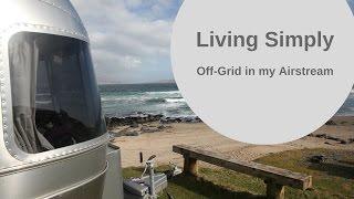 Living Simply off the grid in the UK in my Airstream caravan