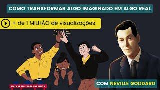 Neville Goddard ensina COMO TRANSFORMAR ALGO IMAGINADO EM ALGO REAL