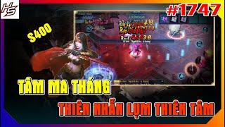 #1747 Tâm ma Tháng S400 - Thiên Nhẫn lụm Thiên Tâm | Thiên Nhai TV