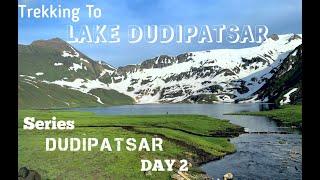 Finally At Lake Dudipatsar | Trekking To Lake Dudipatsar | Series Dudipatsar Day 2